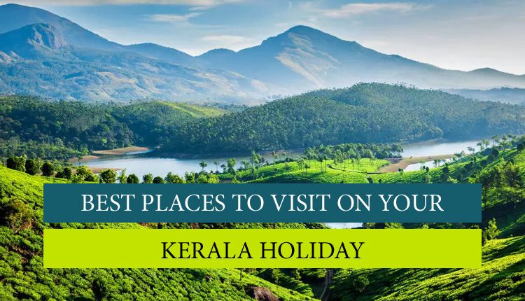 11 Best Places To Visit In Kerala Tourist Places In Kerala