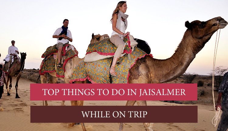 15 Things to Do Jaisalmer – Places to Visit in Jaisalmer