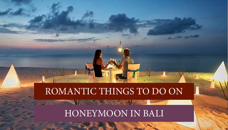 Things to do on Honeymoon in Singapore and Bali