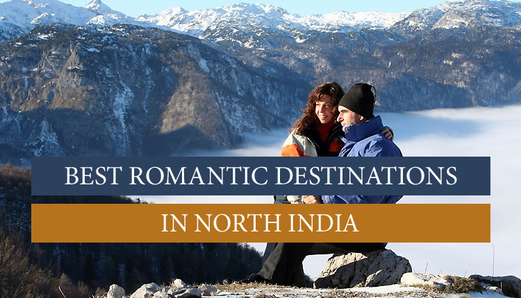 7 Most Romantic Places In North India That Are Truly Unique